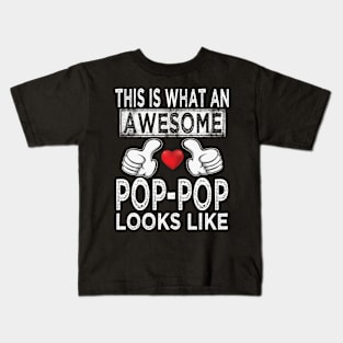 fathers day this is what an awesome pop pop looks like Kids T-Shirt